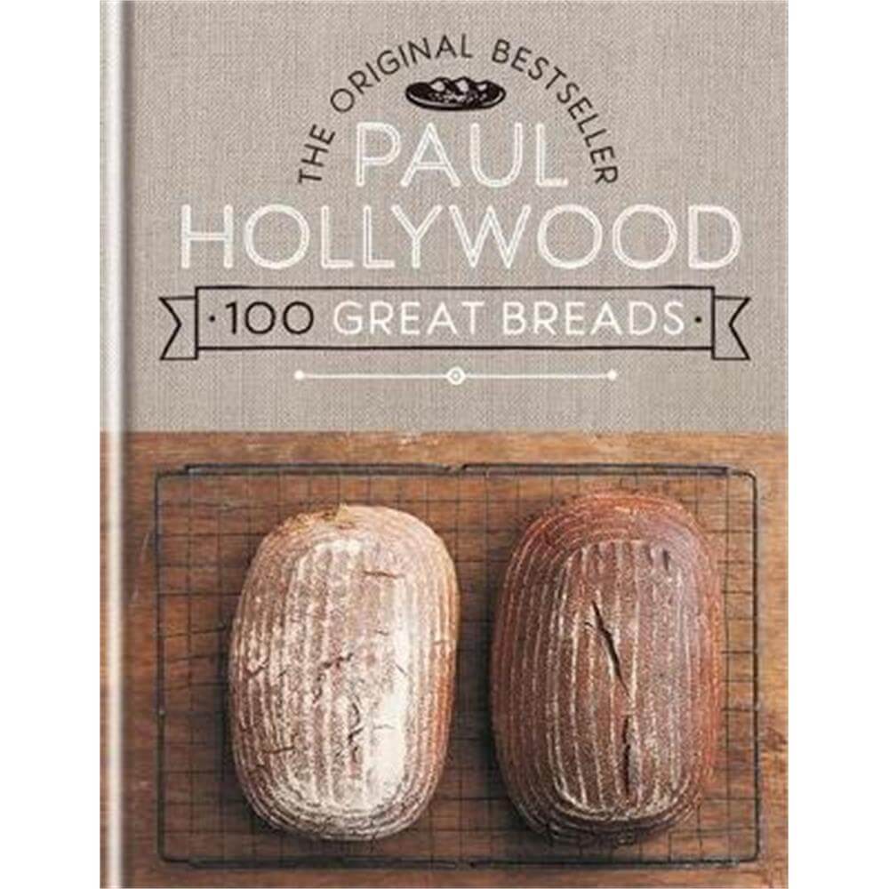 100 Great Breads (Hardback) - Paul Hollywood